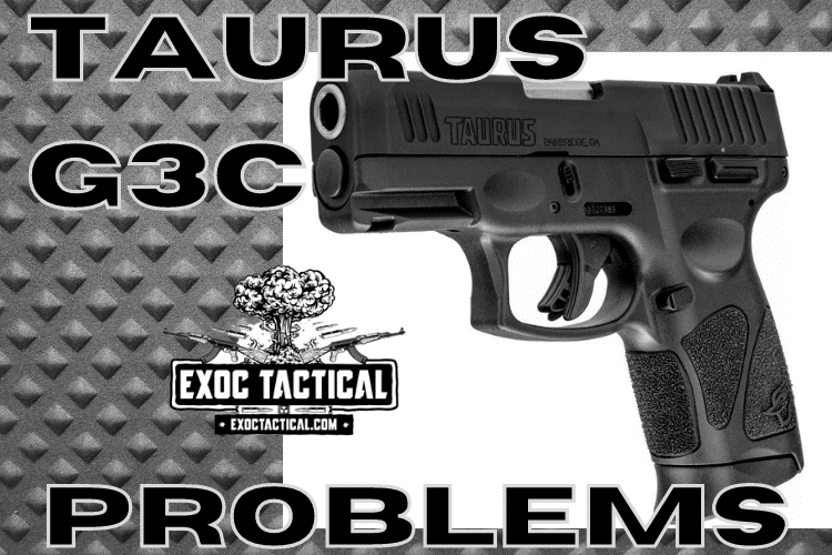 Top 7 Taurus G3C Problems- Read This Before You Buy!
